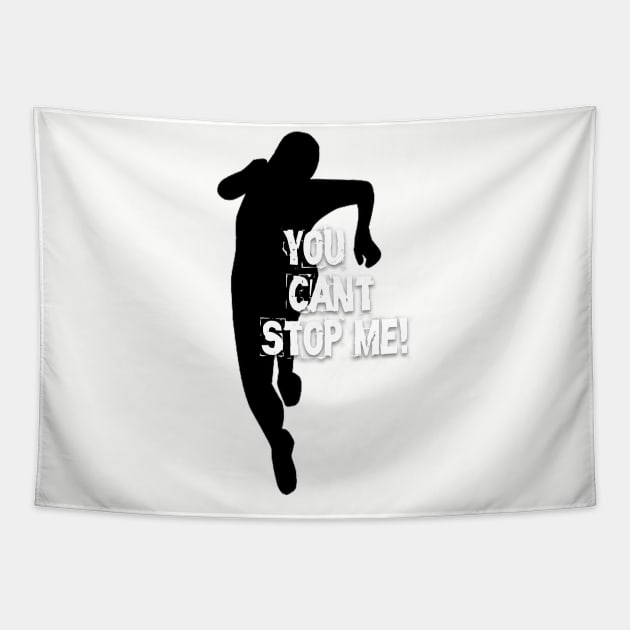 You Can`t Stop Me! Tapestry by Own LOGO