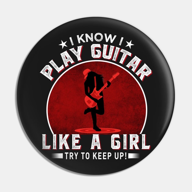 I know I play guitar like a girl Try to keep up! Pin by TEEPHILIC