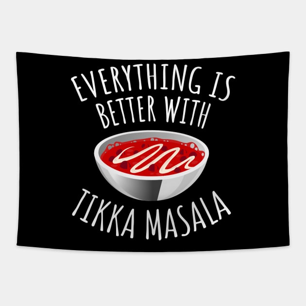 Everything Is Better With Tikka Masala Tapestry by LunaMay