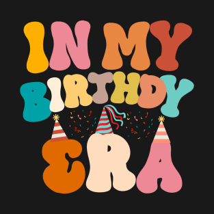 In my birthday era T-Shirt