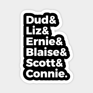 Dud & Liz & Ernie & Blaise & Scott & Connie Magnet