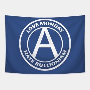 LOVE MONDAY, HATE BULLIONISM Tapestry