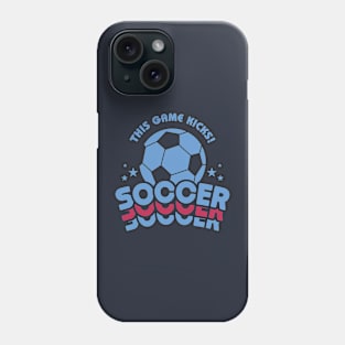 Soccer: This game kicks! Phone Case