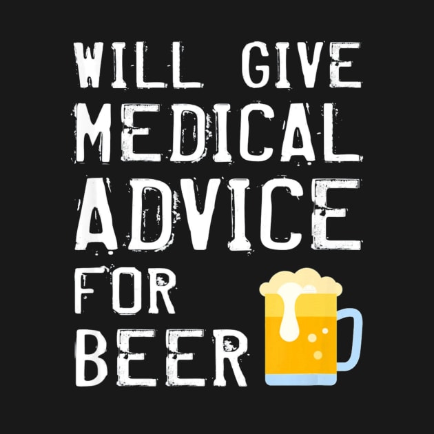 Funny Doctor Medical Professional Medic Nurse Physician Beer by MarrinerAlex