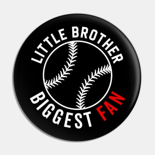 Little brothers Biggest fan FUnny baseball Pin