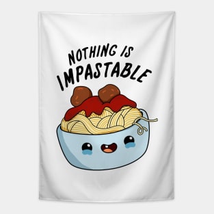 Nothing Is Impastable Cute Pasta Pun Tapestry