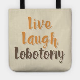 Handwritten Live Laugh Lobotomy Tote