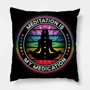 Meditation is My Medication Yoga Chakra Energy Healer Pillow