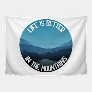 Life Is Better In The Mountains Tapestry