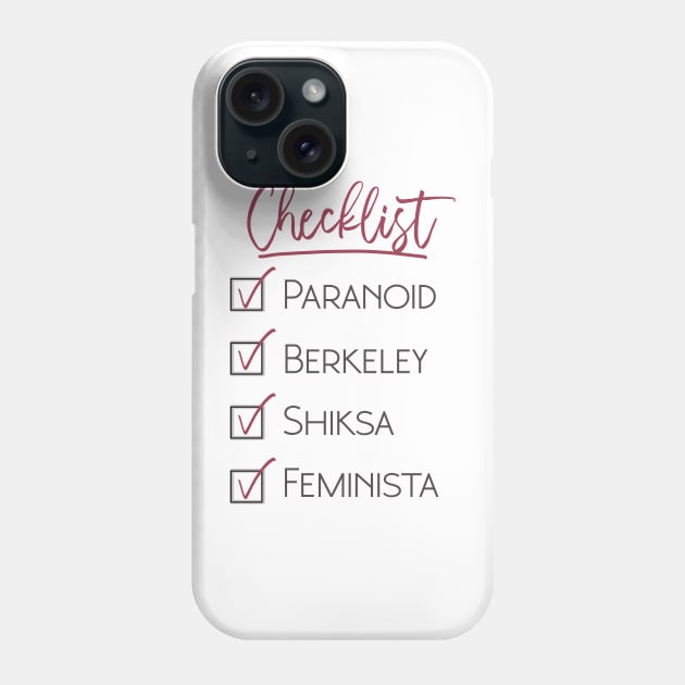 West Wing Paranoid Berkeley Shiksa Feminista Phone Case by baranskini