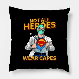 not all heroes wear capes Pillow