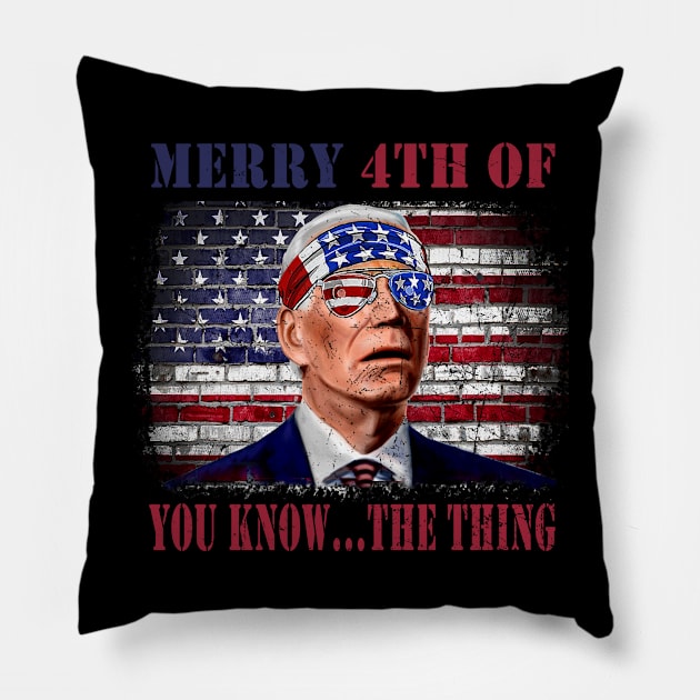 Funny Biden Confused Merry Happy 4th of You Know...The Thing Pillow by nikolay