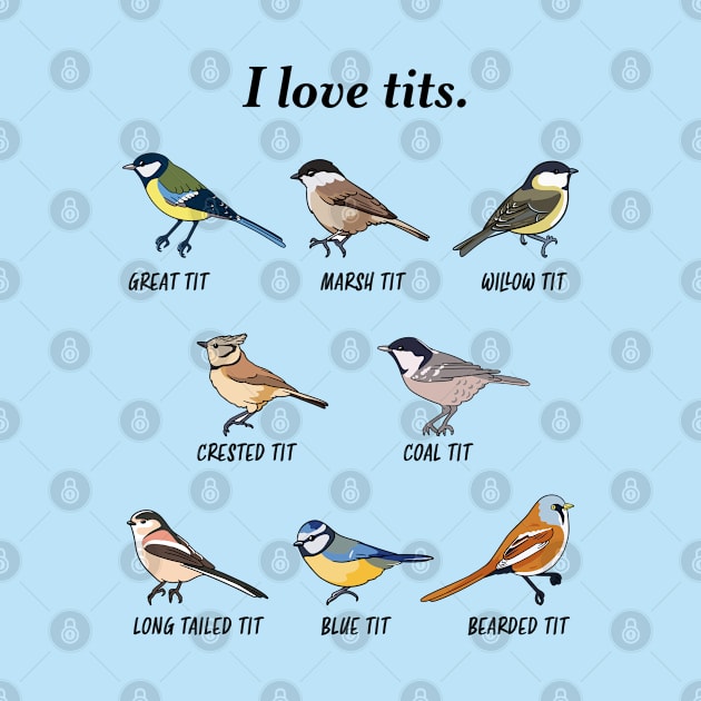 I love tits birdwatching bird lover Gift by qwertydesigns