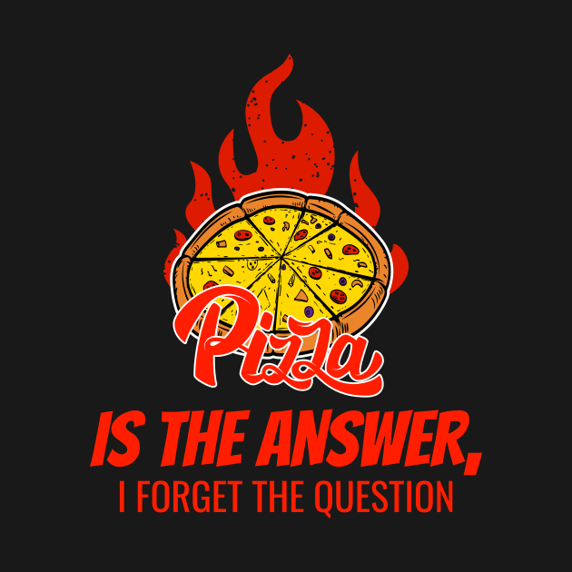 Pizza is the answer I forget the question by Lin Watchorn 