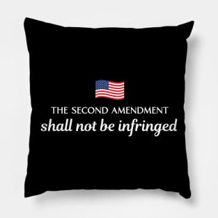 The Second Amendment Shall not be Infringed Pillow