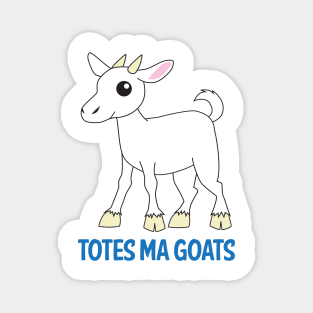 Totes Ma Goats Magnet
