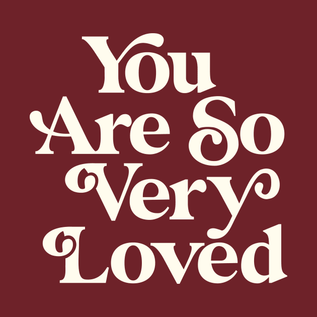 You Are So Very Loved in peach and white Typography Design TShirt