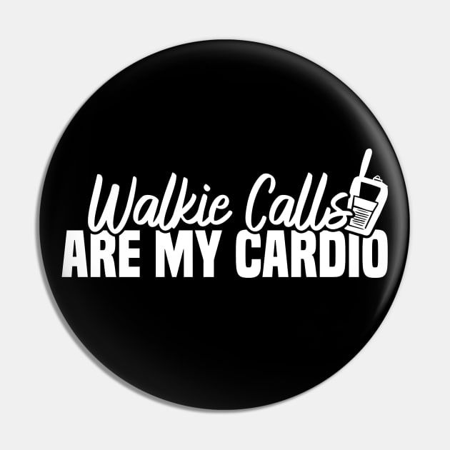 Walkie Calls Are My Cardio Pin by Blonc