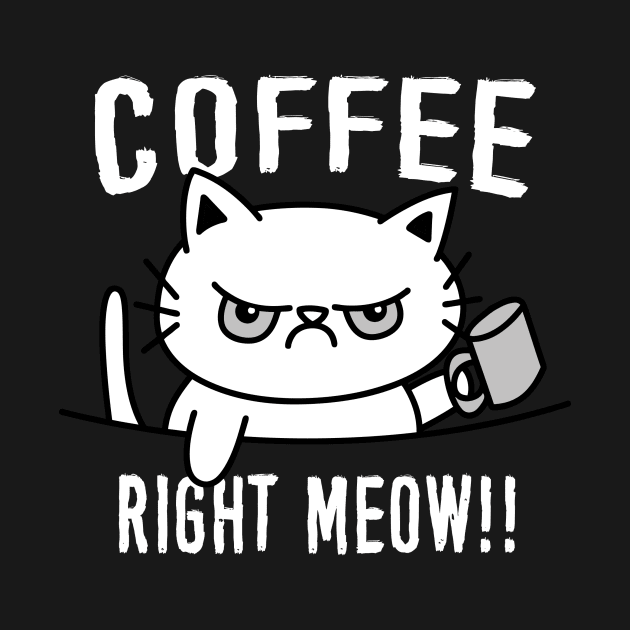 Cat & Coffee T-shirt - Coffee Right Meow by AdnDesigns