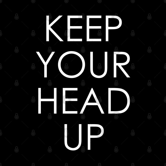 Keep Your Head Up by Oyeplot