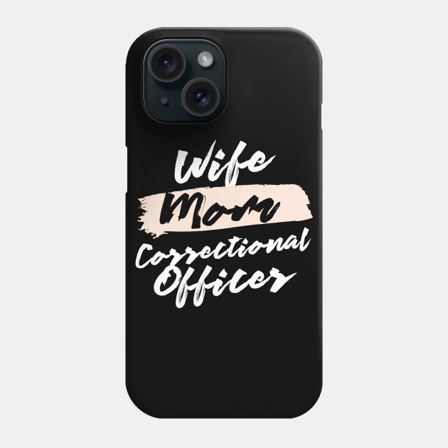 Cute Wife Mom Correctional Officer Gift Idea Phone Case by BetterManufaktur