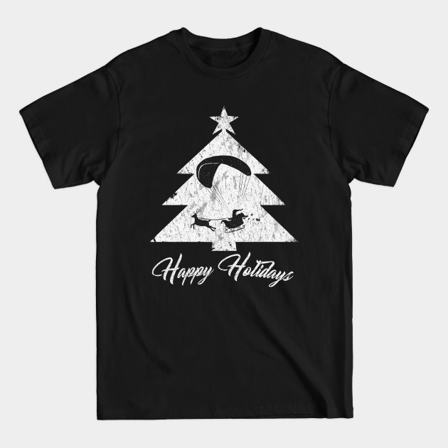 Discover Happy Holidays - Paragliding Santa - Christmas Tree - Holidays - T-Shirt