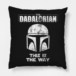 The Dadalorian This Is The Way Best Dad In The Galaxy Funny Father's Day Gift Pillow