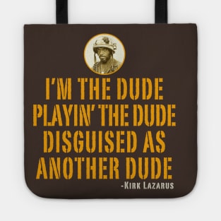 I'm The Dude Tropic Thunder Tote