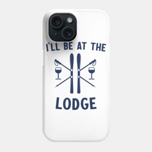 I'll be at lodge Phone Case