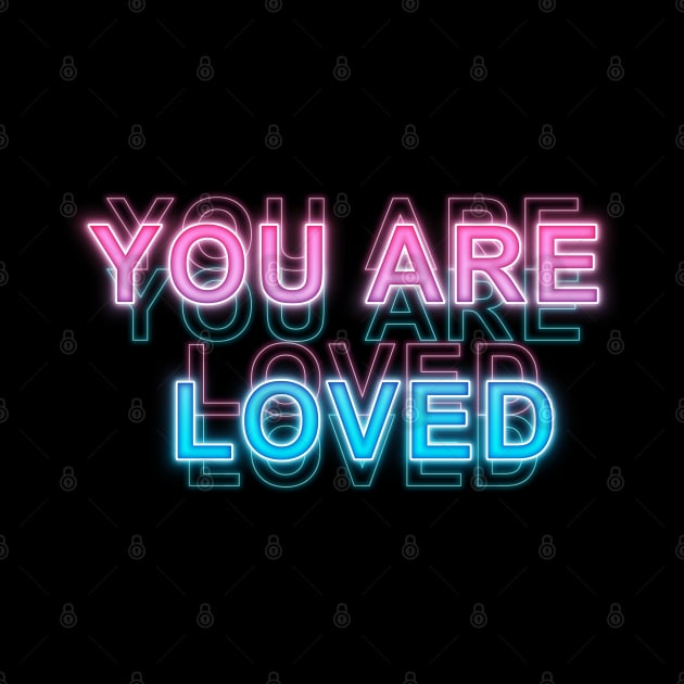 You Are Loved by Sanzida Design