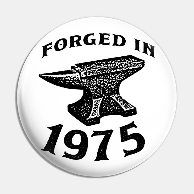 Forged in 1975 Pin by In-Situ