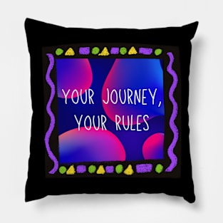 Your journey, your rules. Pillow