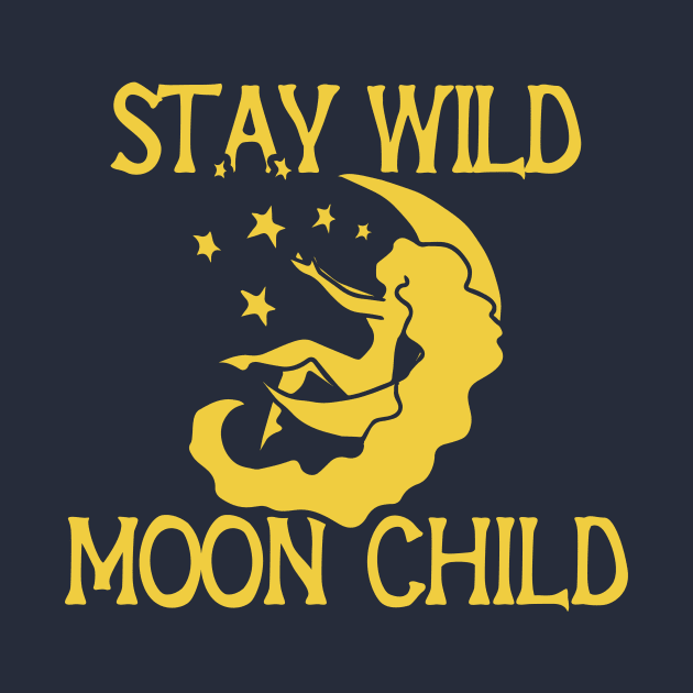Stay Wild Moon Child by bubbsnugg