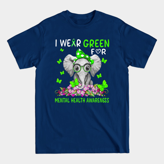 Disover I Wear Green For Mental Health Awareness - I Wear Green For Mental Health Awarenes - T-Shirt