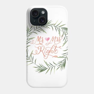 Marriage and love: Mr and Mrs Right Phone Case