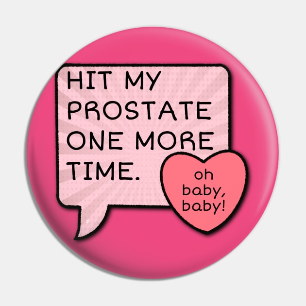 Hit My Prostate Pin by JasonLloyd