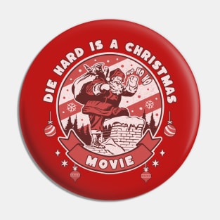 Die Hard is a Christmas Movie Pin