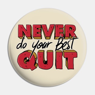 Never DO your Best Quit funny quote Pin