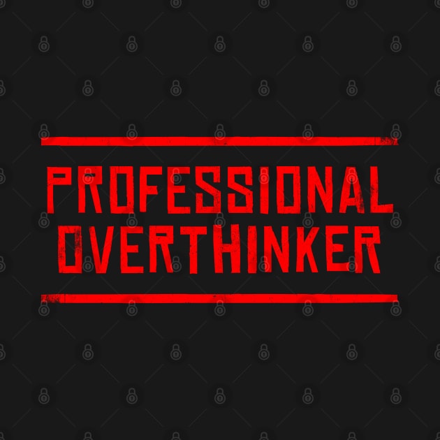 Professional Overthinker by INTHROVERT