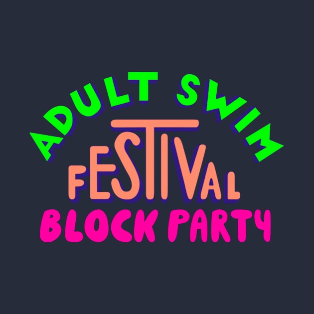 adult swim festival block party by Olympussure