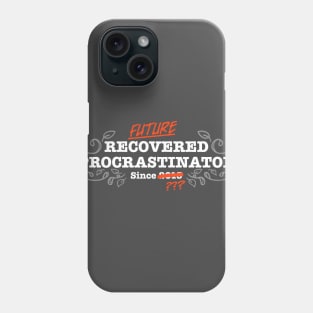 Future Recovered Procrastinator Phone Case