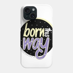 Born This Way Black Phone Case