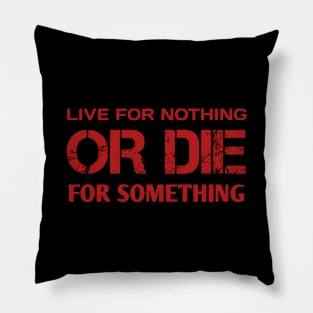 Live for nothing Pillow