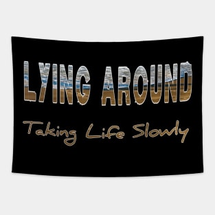 Lying around taking life slowly Tapestry