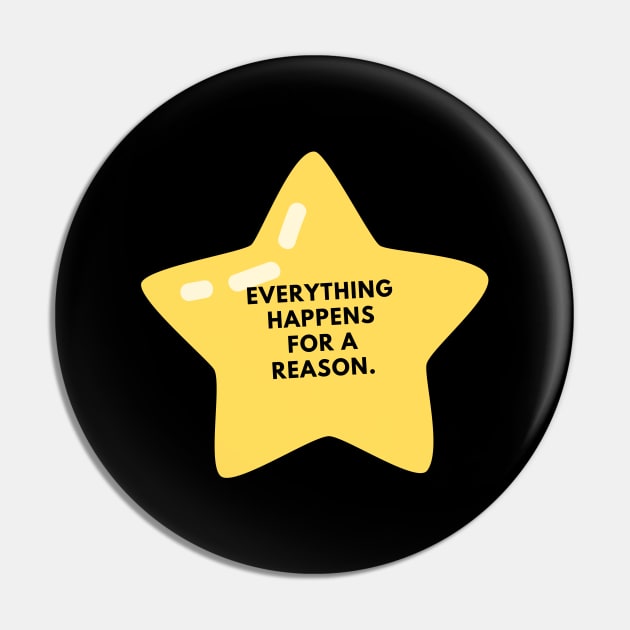 Everything happens for a reason Pin by BlackMeme94