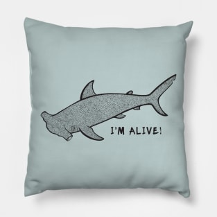 Hammerhead Shark - I'm Alive! - save our oceans animal design Pillow