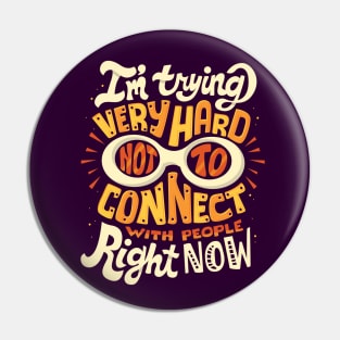 Not to connect with people Pin