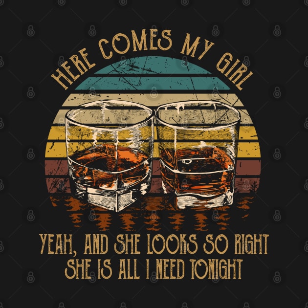 Here Comes My Girl Yeah, And She Looks So Right Quotes Whiskey Cups by Creative feather