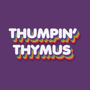 Thumping Thymus T-Shirt