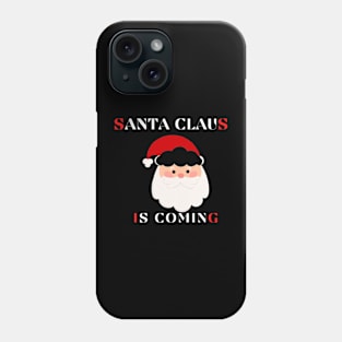 Santa is coming Phone Case